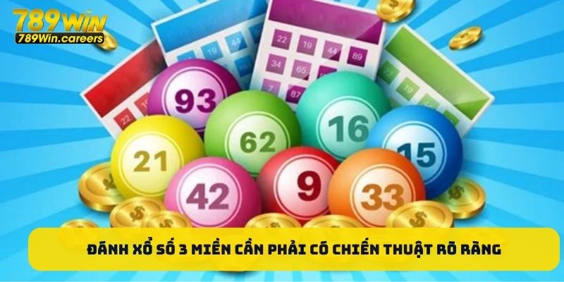 Đánh xổ số 3 miền cần phải có chiến thuật rõ ràng