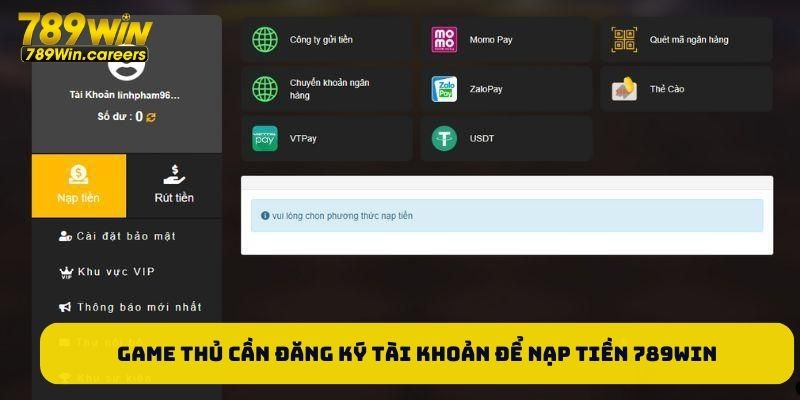 Game thủ cần đăng ký tài khoản để nạp tiền 789WIN