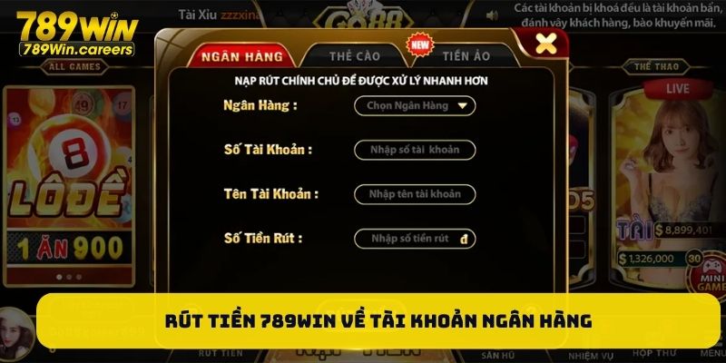 Rút tiền 789WIN an toàn về tài khoản ngân hàng