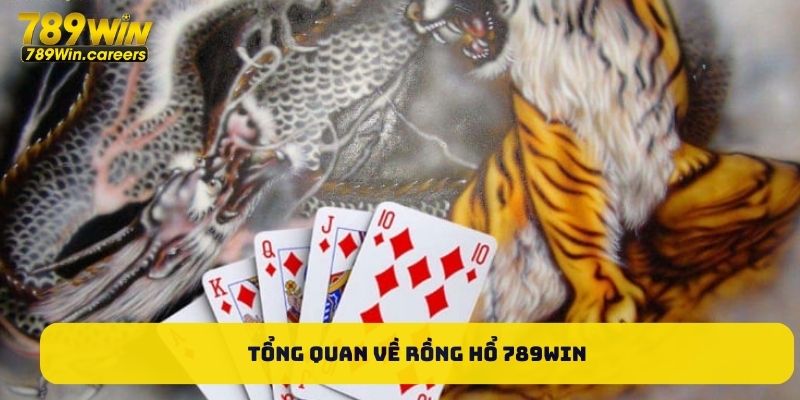 Tổng quan về rồng hổ 789WIN