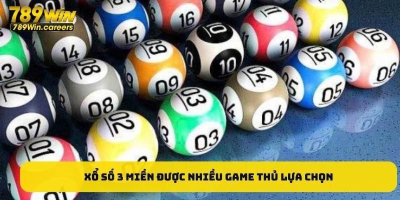 Xổ số 3 miền được nhiều game thủ lựa chọn